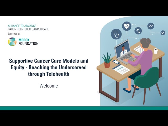 Supportive Cancer Care Models and Equity – Reaching the Underserved through Telehealth