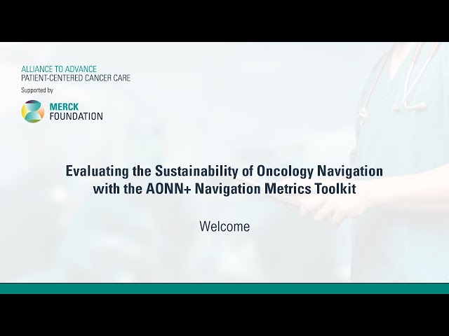 Evaluating the Sustainability of Oncology Navigation with the AONN+ Navigation Metrics Toolkit